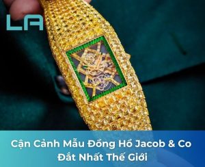 đồng hồ jacob & co đắt nhất thế giới
